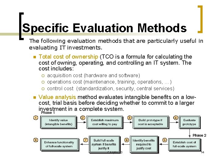 Specific Evaluation Methods The following evaluation methods that are particularly useful in evaluating IT