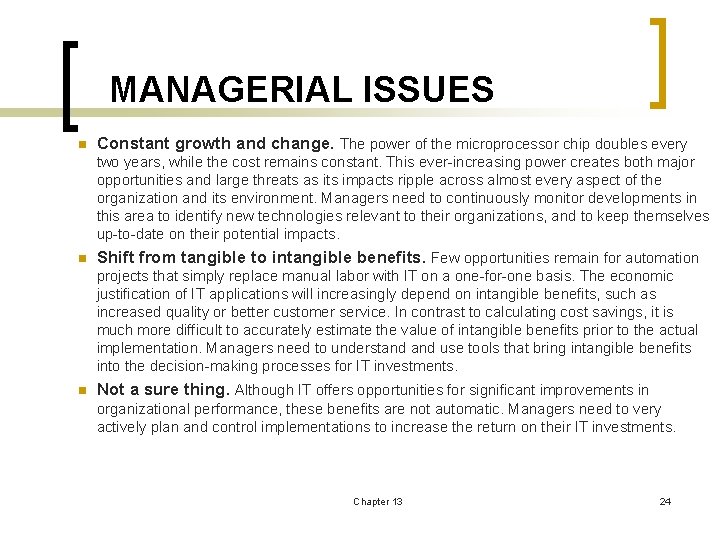 MANAGERIAL ISSUES n Constant growth and change. The power of the microprocessor chip doubles