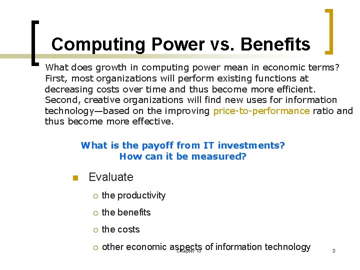  Computing Power vs. Benefits What does growth in computing power mean in economic