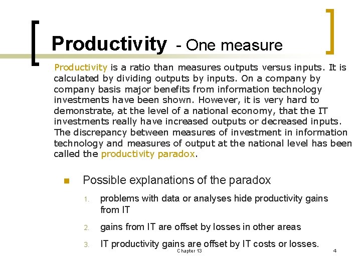  Productivity - One measure Productivity is a ratio than measures outputs versus inputs.