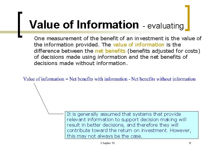  Value of Information - evaluating One measurement of the benefit of an investment