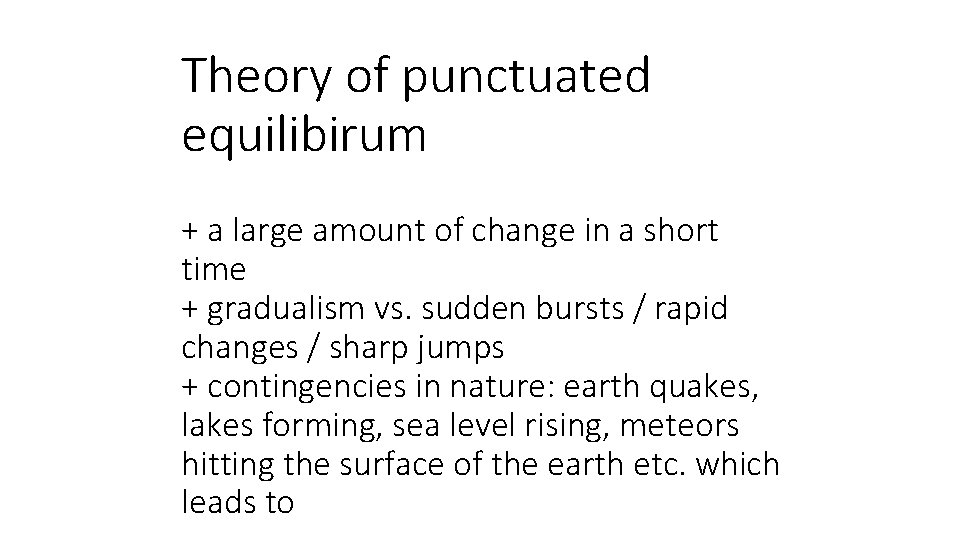 Theory of punctuated equilibirum + a large amount of change in a short time