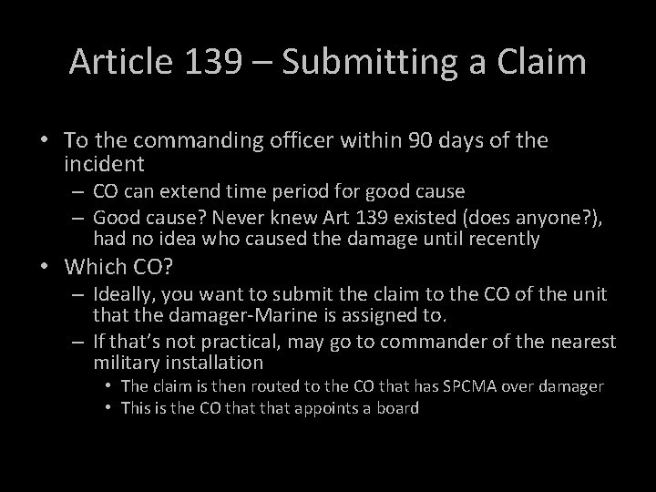 Article 139 – Submitting a Claim • To the commanding officer within 90 days Article 139 – Submitting a Claim • To the commanding officer within 90 days