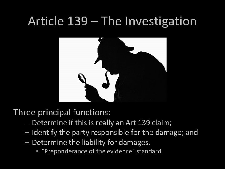 Article 139 – The Investigation Three principal functions: – Determine if this is really Article 139 – The Investigation Three principal functions: – Determine if this is really