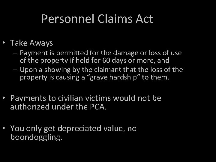 Personnel Claims Act • Take Aways – Payment is permitted for the damage or Personnel Claims Act • Take Aways – Payment is permitted for the damage or