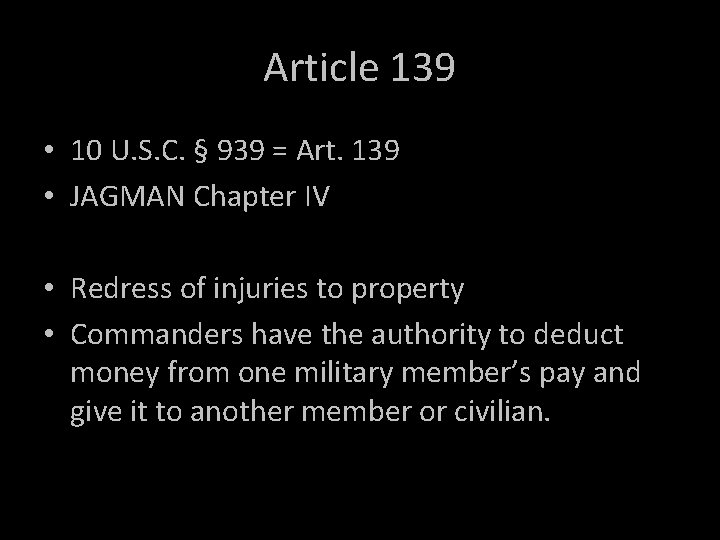 Article 139 • 10 U. S. C. § 939 = Art. 139 • JAGMAN Article 139 • 10 U. S. C. § 939 = Art. 139 • JAGMAN
