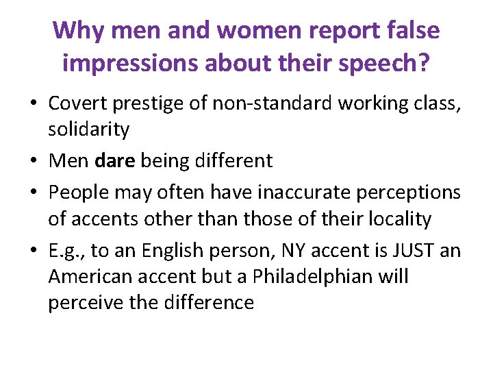 Why men and women report false impressions about their speech? • Covert prestige of