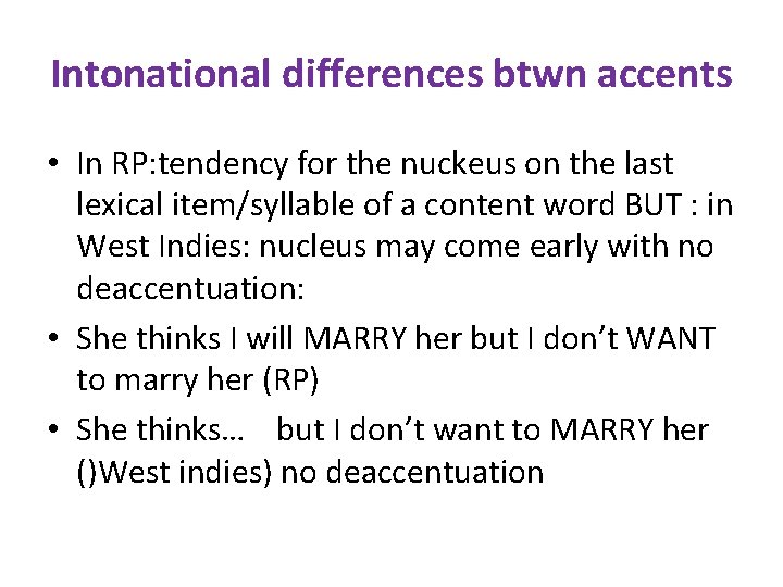 Intonational differences btwn accents • In RP: tendency for the nuckeus on the last