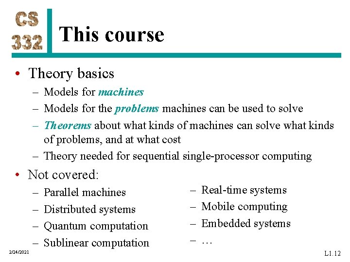 This course • Theory basics – Models for machines – Models for the problems