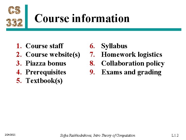 Course information 1. 2. 3. 4. 5. 2/24/2021 Course staff Course website(s) Piazza bonus