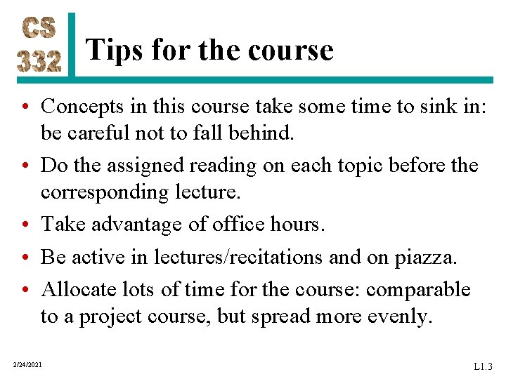 Tips for the course • Concepts in this course take some time to sink