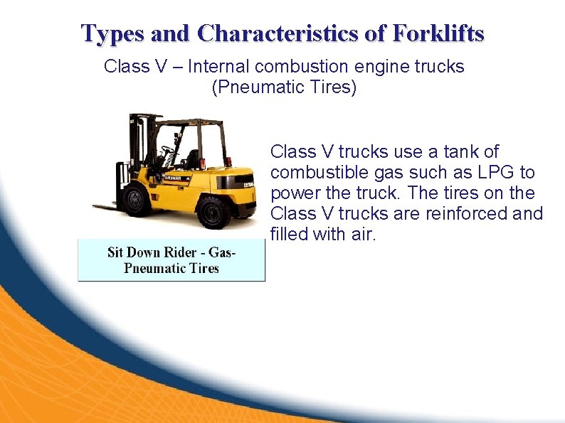 Types and Characteristics of Forklifts Class V – Internal combustion engine trucks (Pneumatic Tires)