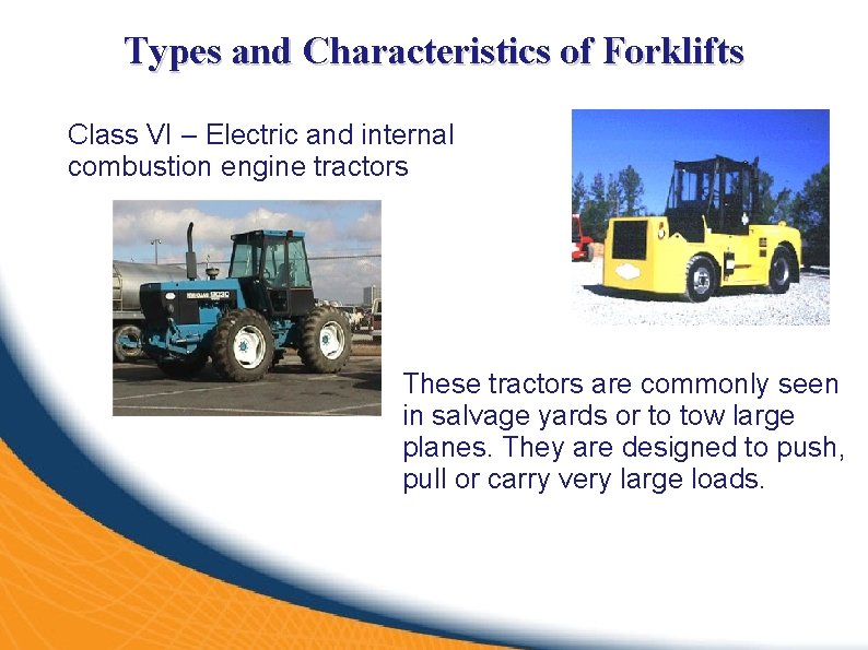 Types and Characteristics of Forklifts Class VI – Electric and internal combustion engine tractors