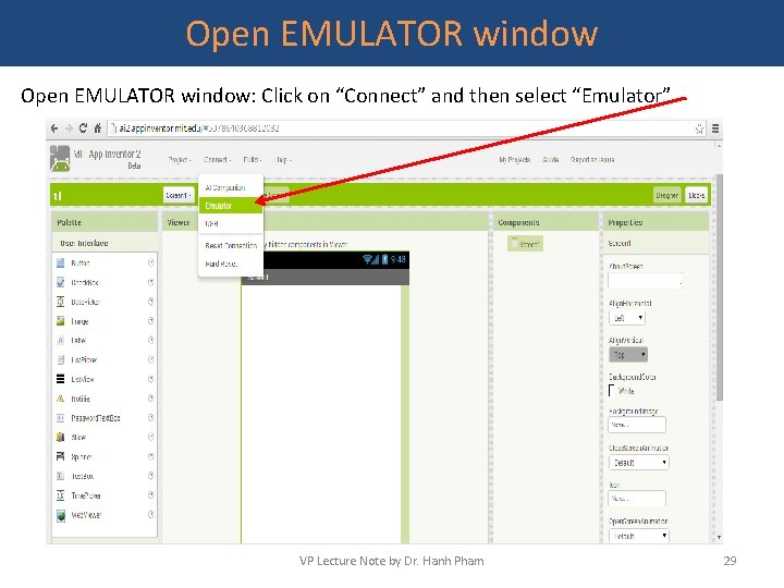 Open EMULATOR window: Click on “Connect” and then select “Emulator” VP Lecture Note by