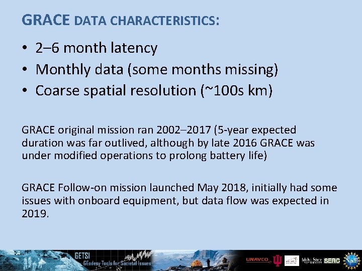 GRACE DATA CHARACTERISTICS: • 2– 6 month latency • Monthly data (some months missing)