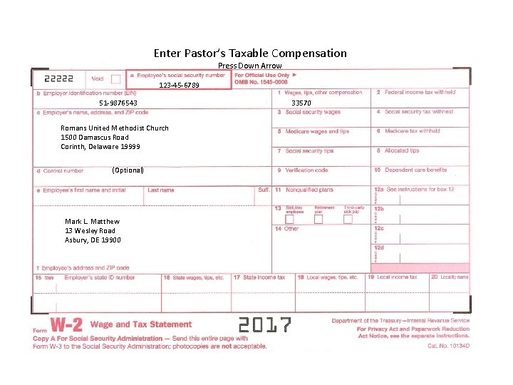 Enter Pastor’s Taxable Compensation Press Down Arrow 123 -45 -6789 51 -9876543 Romans United