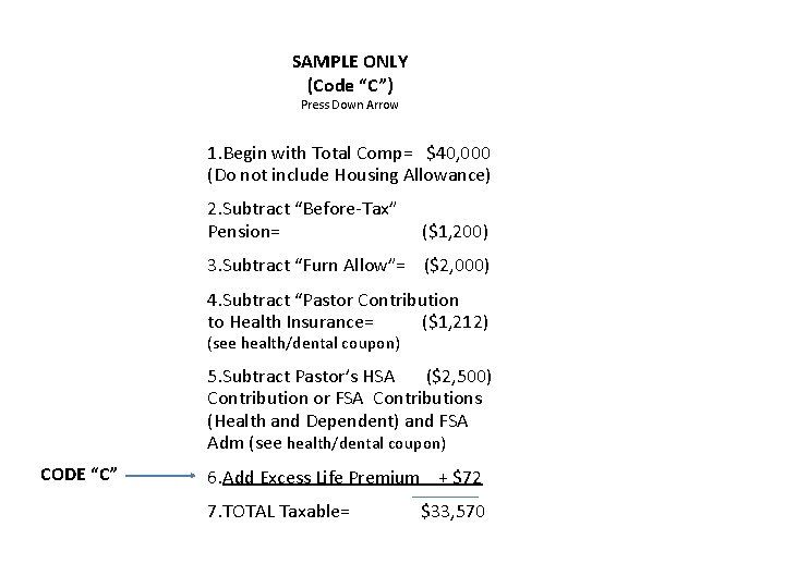 SAMPLE ONLY (Code “C”) Press Down Arrow 1. Begin with Total Comp= $40, 000