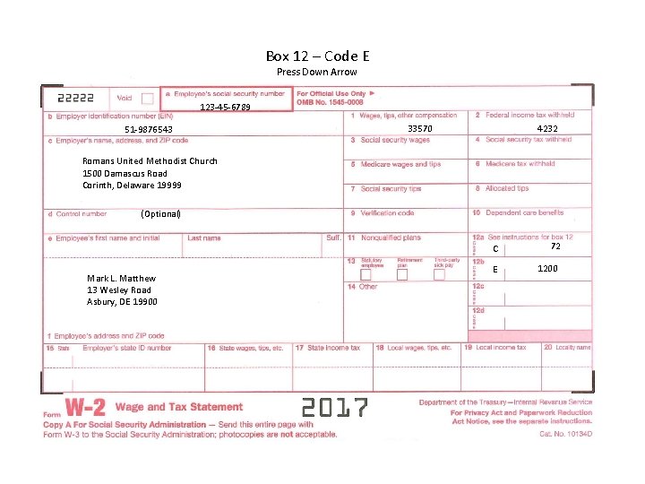 Box 12 – Code E Press Down Arrow 123 -45 -6789 51 -9876543 33570