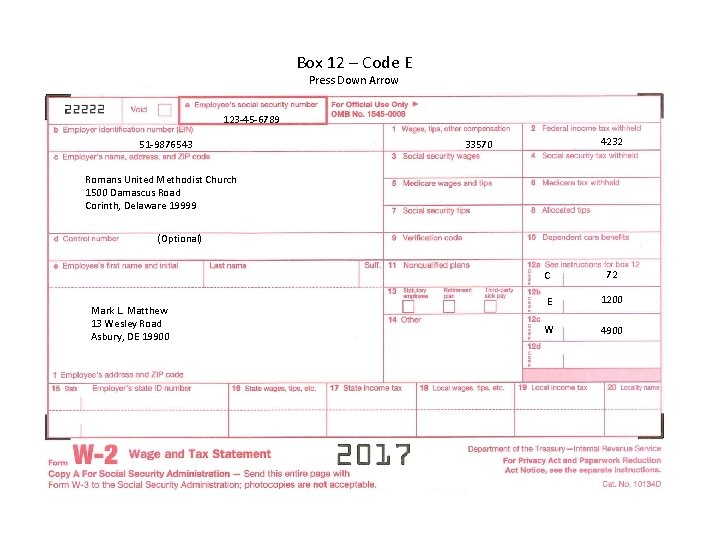 Box 12 – Code E Press Down Arrow 123 -45 -6789 51 -9876543 4232