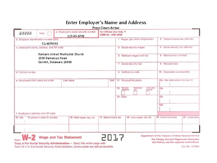 Enter Employer’s Name and Address Press Down Arrow 123 -45 -6789 51 -9876543 Romans