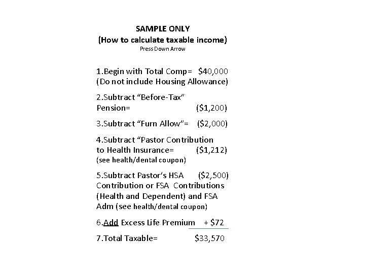 SAMPLE ONLY (How to calculate taxable income) Press Down Arrow 1. Begin with Total