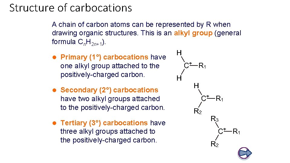 Structure of carbocations A chain of carbon atoms can be represented by R when