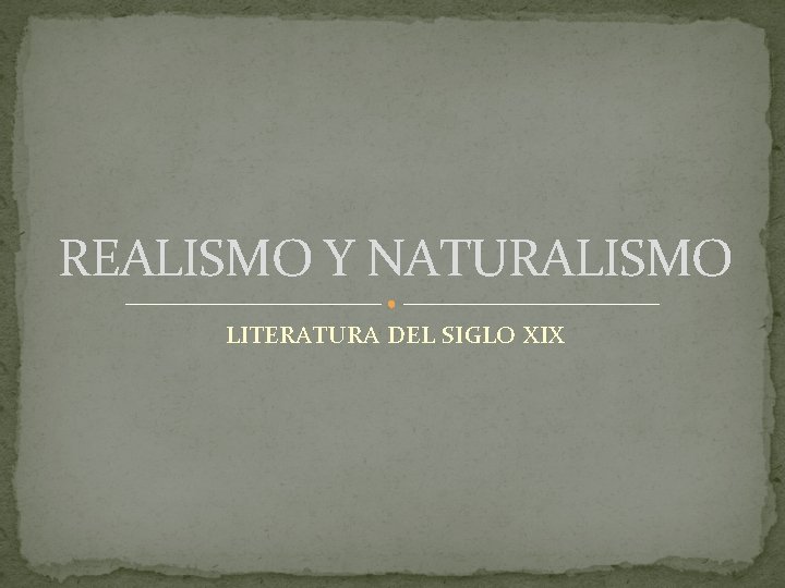 REALISMO Y NATURALISMO LITERATURA DEL SIGLO XIX 