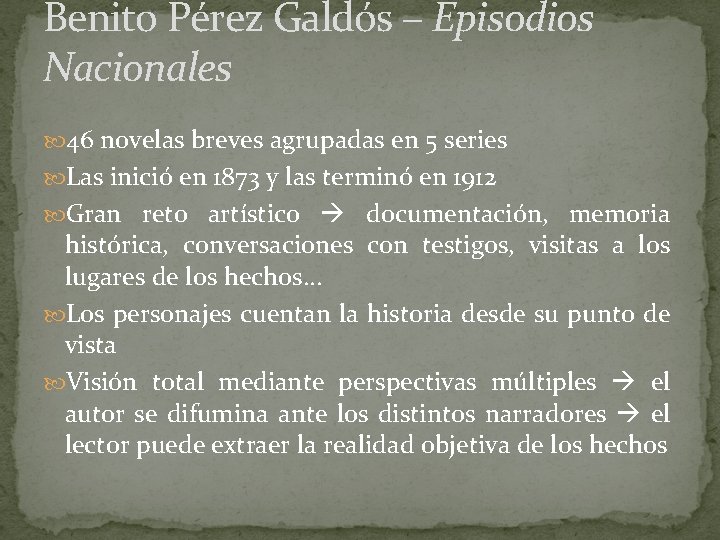 Benito Pérez Galdós – Episodios Nacionales 46 novelas breves agrupadas en 5 series Las