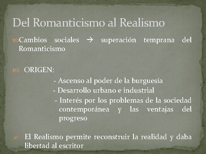 Del Romanticismo al Realismo Cambios sociales superación temprana del Romanticismo ORIGEN: - Ascenso al
