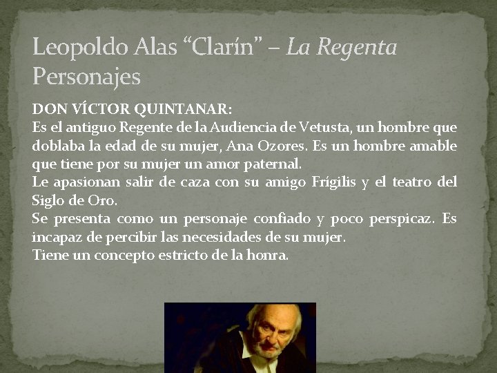 Leopoldo Alas “Clarín” – La Regenta Personajes DON VÍCTOR QUINTANAR: Es el antiguo Regente