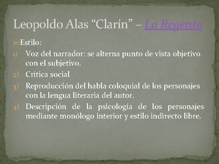 Leopoldo Alas “Clarín” – La Regenta Estilo: Voz del narrador: se alterna punto de