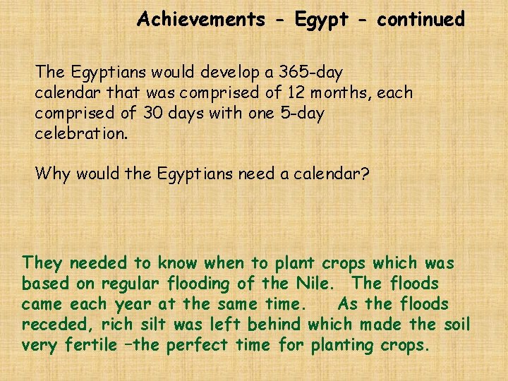 Achievements - Egypt - continued The Egyptians would develop a 365 -day calendar that