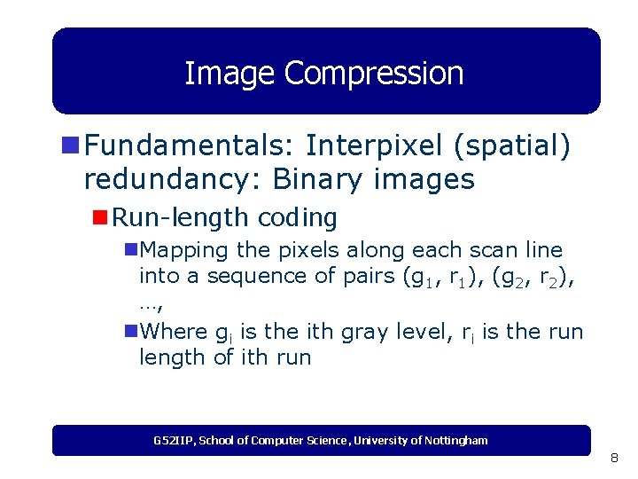 Image Compression n Fundamentals: Interpixel (spatial) redundancy: Binary images n Run-length coding n. Mapping