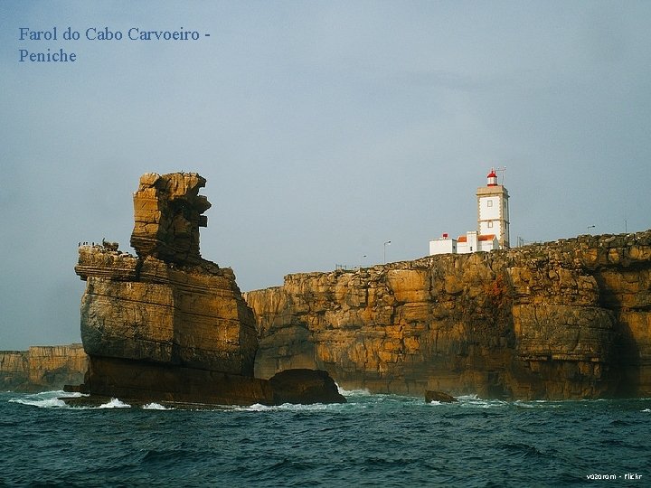 Farol do Cabo Carvoeiro Peniche vozorom - Flickr 