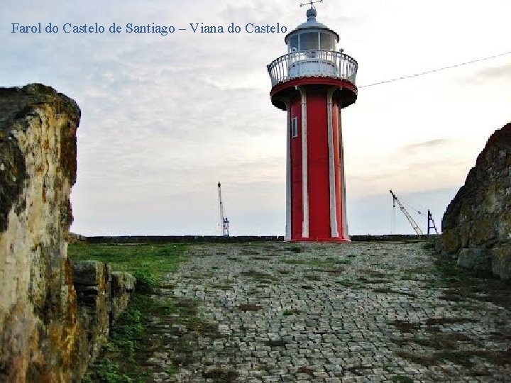 Farol do Castelo de Santiago – Viana do Castelo 