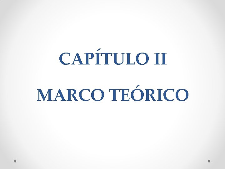 CAPÍTULO II MARCO TEÓRICO 