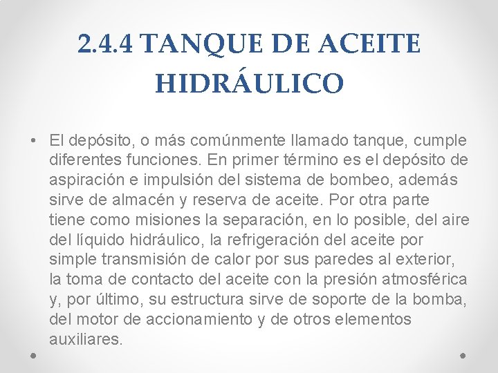 2. 4. 4 TANQUE DE ACEITE HIDRÁULICO • El depósito, o más comúnmente llamado