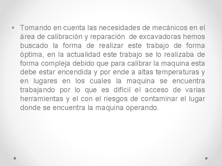  • Tomando en cuenta las necesidades de mecánicos en el área de calibración