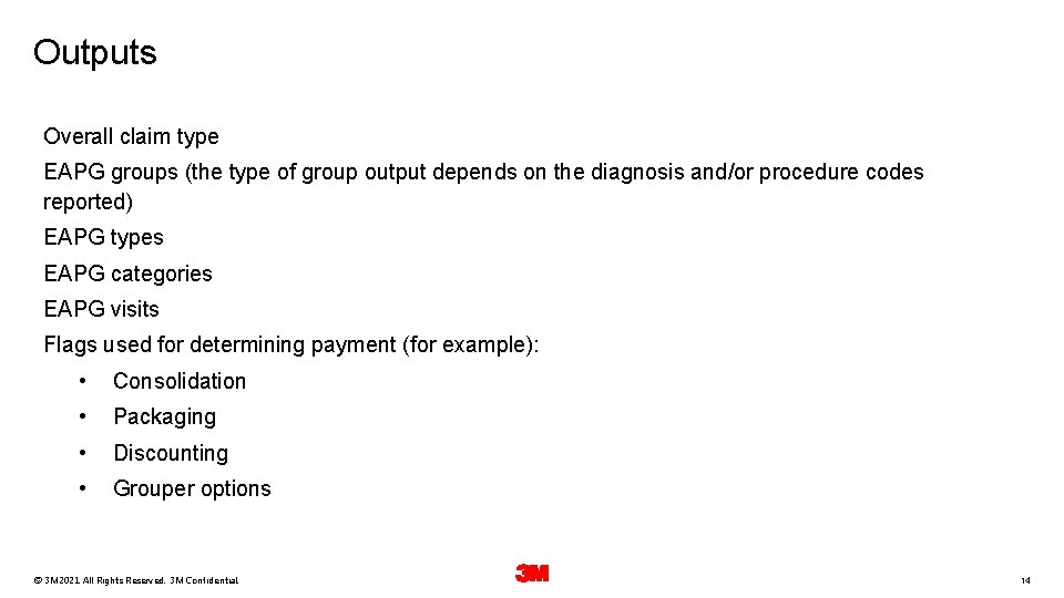 Outputs Overall claim type EAPG groups (the type of group output depends on the