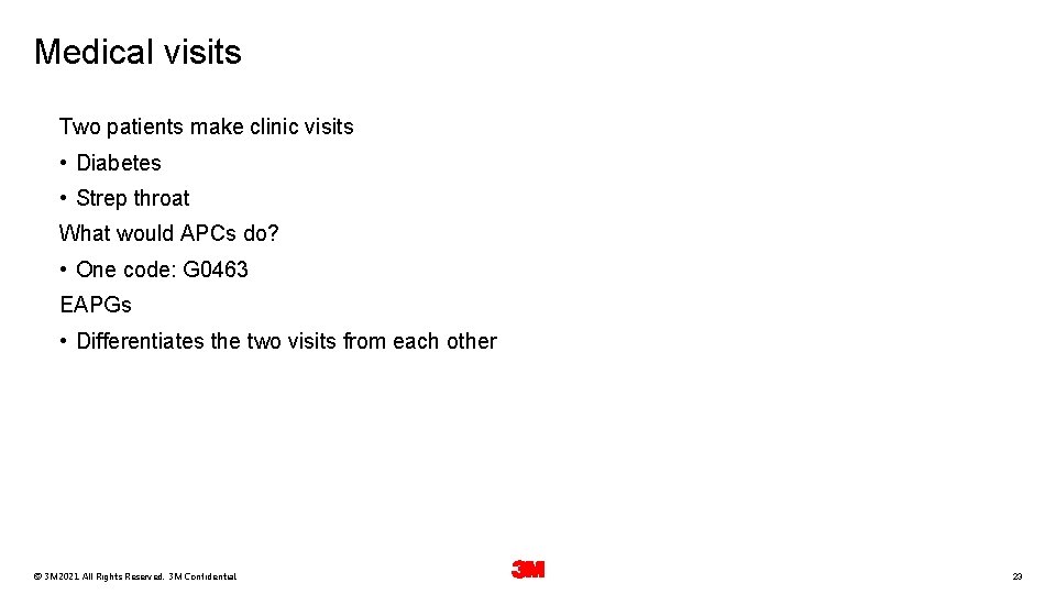 Medical visits Two patients make clinic visits • Diabetes • Strep throat What would