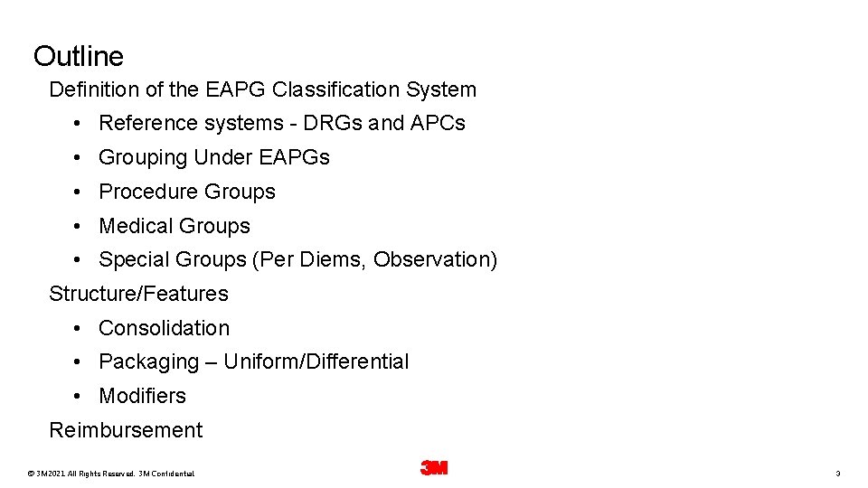 Outline Definition of the EAPG Classification System • Reference systems - DRGs and APCs