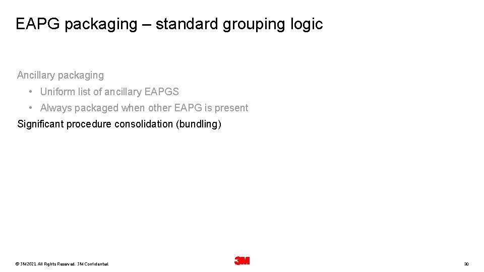 EAPG packaging – standard grouping logic Ancillary packaging • Uniform list of ancillary EAPGS
