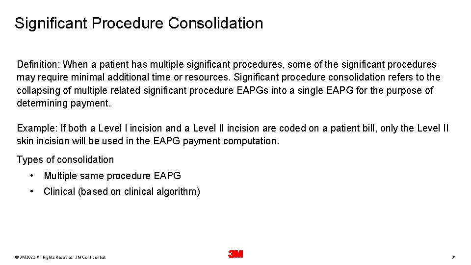 Significant Procedure Consolidation Definition: When a patient has multiple significant procedures, some of the