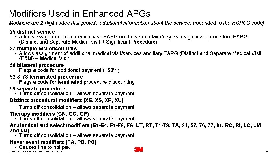 Modifiers Used in Enhanced APGs Modifiers are 2 -digit codes that provide additional information