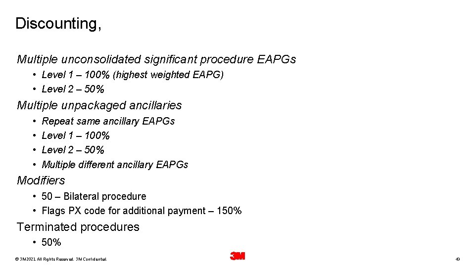 Discounting, Multiple unconsolidated significant procedure EAPGs • Level 1 – 100% (highest weighted EAPG)