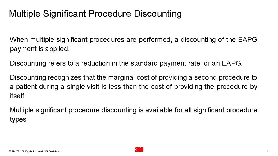 Multiple Significant Procedure Discounting When multiple significant procedures are performed, a discounting of the