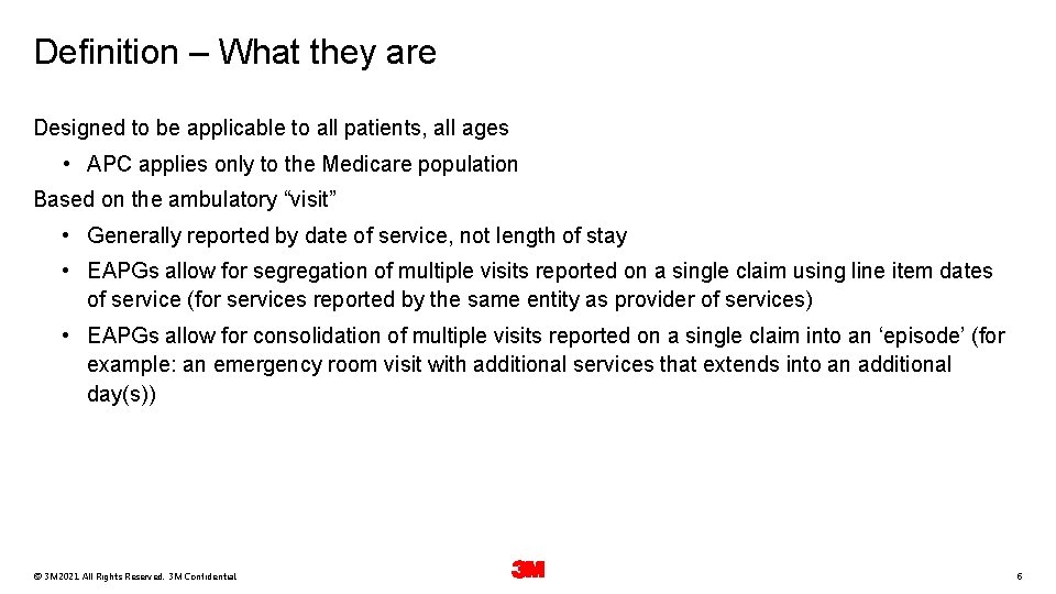 Definition – What they are Designed to be applicable to all patients, all ages