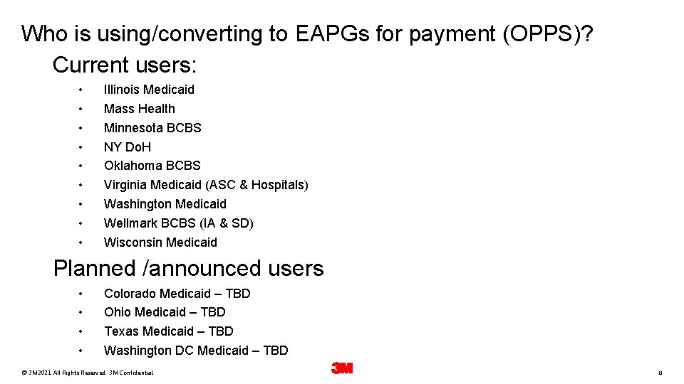 Who is using/converting to EAPGs for payment (OPPS)? Current users: • • • Illinois