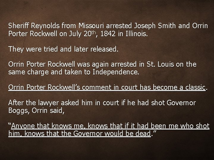 Sheriff Reynolds from Missouri arrested Joseph Smith and Orrin Porter Rockwell on July 20