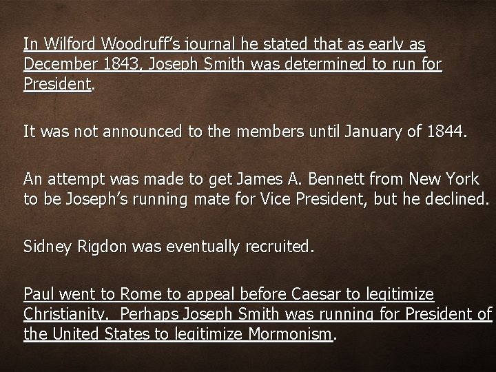 In Wilford Woodruff’s journal he stated that as early as December 1843, Joseph Smith